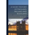 A Short History of England, Ireland and Scotland