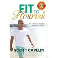 Fit To Flourish: The 7 Simple Steps to Mindset Mastery