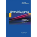 Cicatricial Alopecia: An Approach to Diagnosis and Management