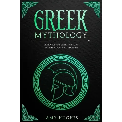 Greek Mythology: Learn About Greek History, Myths, Gods, and Legends