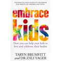 Embrace Kids: How You Can Help Your Kids to Love and Celebrate Their Bodies