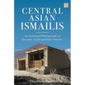 Central Asian Ismailis: An Annotated Bibliography of Russian, Tajik and Other Sources