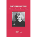 Organ Practice: The Anne Marsden Thomas Guide