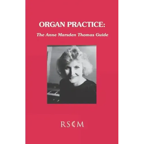 Organ Practice: The Anne Marsden Thomas Guide