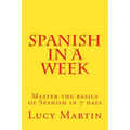 Spanish in a week: Master the basics of Spanish in 7 days