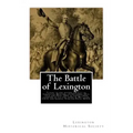 The Battle of Lexington: Fought in and around the City of Lexington, Missouri, on September 18th, 19th and 20th, 1861, by forces under command