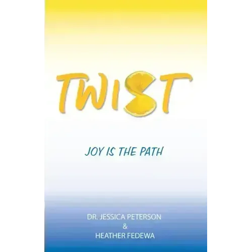 Twist: Joy Is the Path