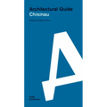 Chisinau: Architectural Guide