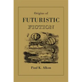 Origins of Futuristic Fiction