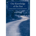 Our Knowledge of the Past: A Philosophy of Historiography