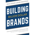 Building Billion Dollar Brands: Spectacular Successes & Cautionary Tales: The Lure of Brand Response from Both Sides of the Marketing Fence