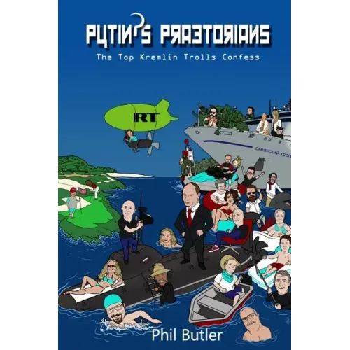 Putin's Praetorians: The Top Kremlin Trolls Confess