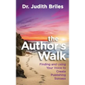 The Author's Walk- Finding and Using Your Voice to Create Publishing Success