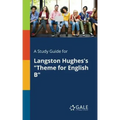 A Study Guide for Langston Hughes's "Theme for English B"