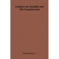 Cookery for Invalids and The Convalescent