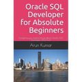 Oracle SQL Developer for Absolute Beginners: Everything you need to know about Oracle SQL Developer (18.2) tool
