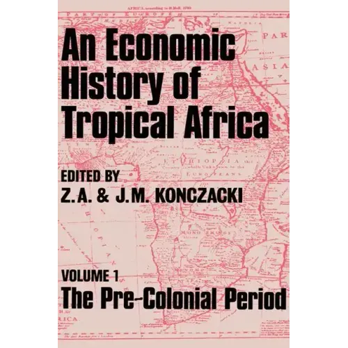 An Economic History of Tropical Africa: Volume One: The Pre-Colonial Period