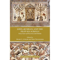 John, Qumran, and the Dead Sea Scrolls: Sixty Years of Discovery and Debate