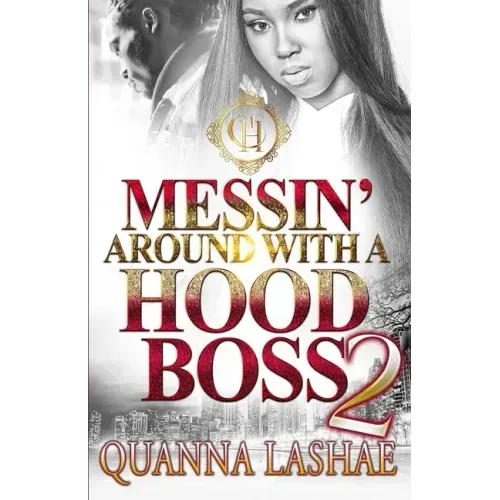 Messin' Around With A Hood Boss 2: An Urban Romance