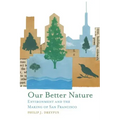 Our Better Nature: Environment and the Making of San Francisco
