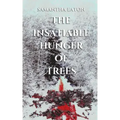The Insatiable Hunger of Trees
