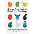 Orange Is an Apricot, Green Is a Tree Frog