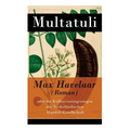 Max Havelaar (Roman): oder die Kaffeeversteigerungen der Niederländischen Handels-Gesellschaft