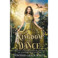 Kingdom of Dance: A Retelling of Rapunzel