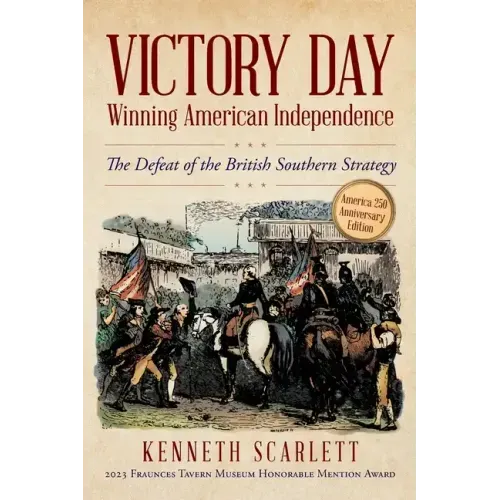 Victory Day - Winning American Independence: The Defeat of the British Southern Strategy