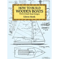 How to Build Wooden Boats: With 16 Small-Boat Designs