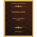 Christmas Carols: Ancient and Modern (1905)