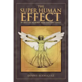 The Super Human Effect: My Quest for the Moment When Everything Changes