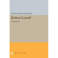 Robert Lowell: Life and Art