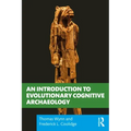 An Introduction to Evolutionary Cognitive Archaeology