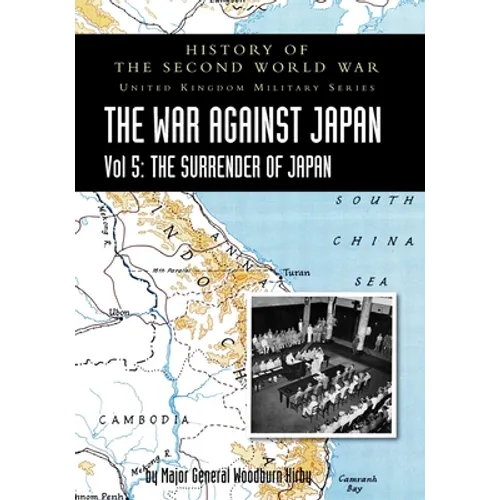 History of the Second World War: THE WAR AGAINST JAPAN Vol 5: THE SURRENDER OF JAPAN