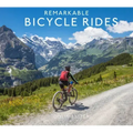 Remarkable Bicycle Rides