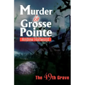 Murder in Grosse Pointe: The 49th Grave