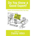 Do You Know a Good Expert?: Lawyers Tell Psychiatrists What They Want