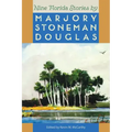 Nine Florida Stories by Marjory Stoneman Douglas