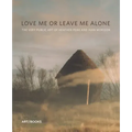 Love Me or Leave Me Alone: The Very Public Art of Heather Peak and Ivan Morison