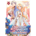 I Abandoned My Engagement Because My Sister Is a Tragic Heroine, But Somehow I Became Entangled with a Righteous Prince (Manga) Vol. 4