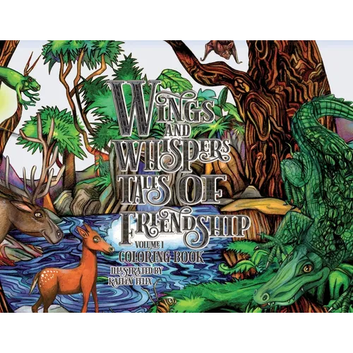 Wings and Whispers Tales of Friendship Volume 1 Coloring Book