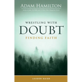 Wrestling with Doubt, Finding Faith Leader Guide
