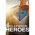 Hollywood Heroes: How Your Favorite Movies Reveal God