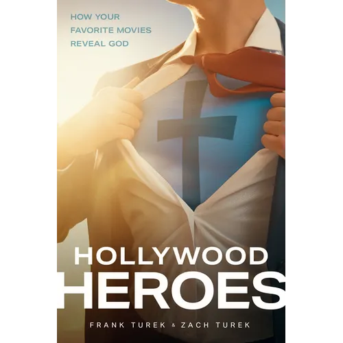Hollywood Heroes: How Your Favorite Movies Reveal God
