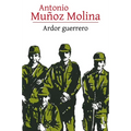Ardor Guerrero (Novela Autobiográfica) / A Warrior's Fire (an Autobiographical Novel)