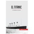 El Titanic: Un transatlántico de leyenda