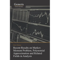 Recent Results on Markov Moment Problem, Polynomial: Approximation and Related Fields in Analysis