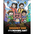 Diggory Doo, It's Moving Day!: A Story about Moving to a New Home, Making New Friends and Going to a New School