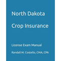 North Dakota Crop Insurance: License Exam Manual
